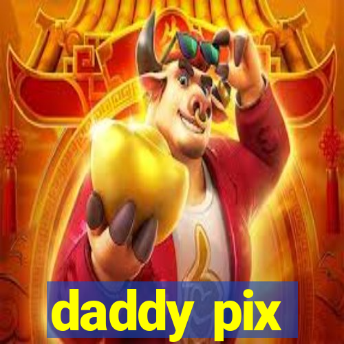 daddy pix